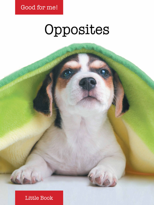 Title details for Good for Me!: Opposites by Cydney Weingart - Available